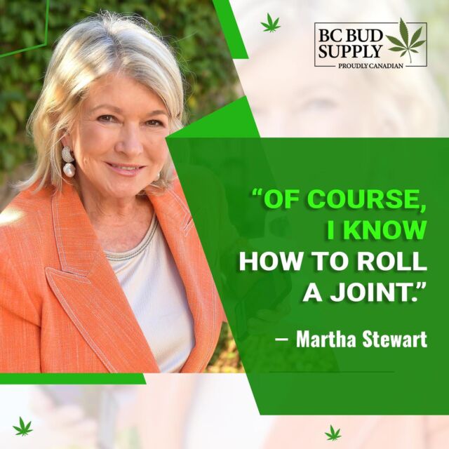 "Of course, I know how to roll a joint." -Martha Stewart⁠
⁠
#bcbudsupply #marthastewart #mailordermarijuana #weedquotes #cannabisheals #cannabisconnoisseur #marthastewartaf #bcbud #marijuanamovement #cannabisclub #marijuana #weedchicks #weed #cannabislifestyle #marthastewartliving #marijuanaismedicine #blazedbabes #cannabis
